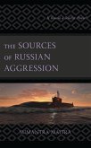 The Sources of Russian Aggression (eBook, PDF)