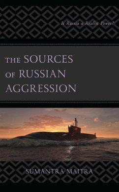 The Sources of Russian Aggression (eBook, PDF) - Maitra, Sumantra