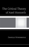 The Critical Theory of Axel Honneth (eBook, PDF)