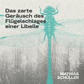 Das Zarte Geräusch Des Flügelschlages Einer Libell Das Zarte Geräusch Des Flügelschlages Einer Libell