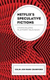 Netflix's Speculative Fictions (eBook, PDF)
