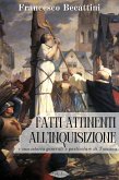 Fatti attinenti all'Inquisizione e sua istoria generale e particolare di Toscana (eBook, ePUB) Fatti attinenti all'Inquisizione e sua istoria generale e particolare di Toscana (eBook, ePUB)