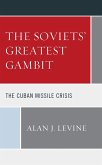 The Soviets' Greatest Gambit (eBook, PDF)