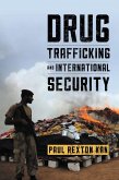 Drug Trafficking and International Security (eBook, PDF) Drug Trafficking and International Security (eBook, PDF)