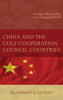 China and the Gulf Cooperation Council Countries (eBook, PDF) - Olimat, Muhamad S.