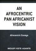 An Afrocentric Pan Africanist Vision (eBook, PDF)