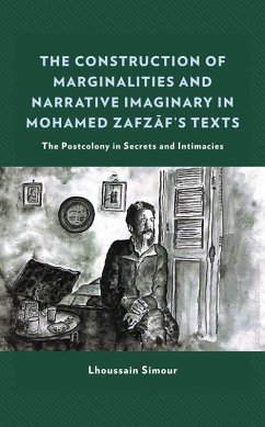 Cover The Construction of Marginalities and Narrative Imaginary in Mohamed Zafzaf's Texts (eBook, PDF)