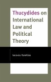 Thucydides on International Law and Political Theory (eBook, PDF)