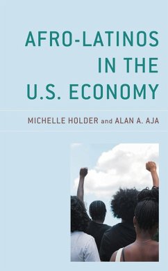 Afro-Latinos in the U.S. Economy (eBook, PDF) - Holder, Michelle; Aja, Alan A.