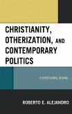 Christianity, Otherization, and Contemporary Politics (eBook, PDF) Christianity, Otherization, and Contemporary Politics (eBook, PDF)