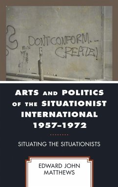 Cover Arts and Politics of the Situationist International 1957-1972 (eBook, PDF)