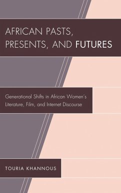 African Pasts, Presents, and Futures (eBook, PDF) - Khannous, Touria