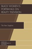 Black Women's Portrayals on Reality Television (eBook, PDF) Black Women's Portrayals on Reality Television (eBook, PDF)