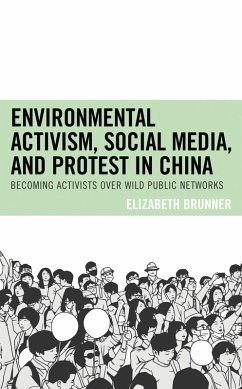 Environmental Activism, Social Media, and Protest in China (eBook, PDF) - Brunner, Elizabeth