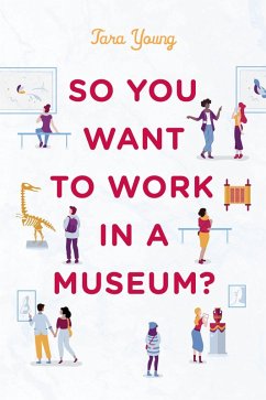 So You Want to Work in a Museum? (eBook, PDF) Cover So You Want to Work in a Museum? (eBook, PDF)