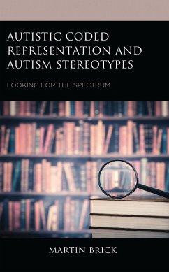 Autistic-Coded Representation and Autism Stereotypes (eBook, PDF) - Brick, Martin