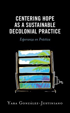 Cover Centering Hope as a Sustainable Decolonial Practice (eBook, PDF)