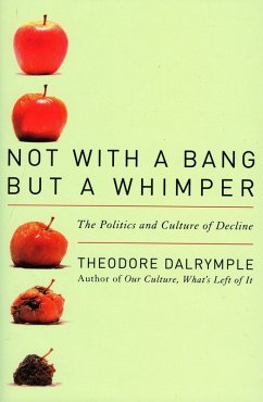Not With a Bang But a Whimper (eBook, PDF) - Dalrymple, Theodore