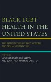 Black LGBT Health in the United States (eBook, PDF) Black LGBT Health in the United States (eBook, PDF)
