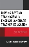 Moving beyond Technicism in English-Language Teacher Education (eBook, PDF)