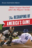 The Reshaping of America's Game (eBook, PDF)