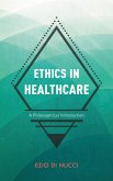 Ethics in Healthcare (eBook, PDF) Ethics in Healthcare (eBook, PDF)
