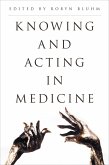 Knowing and Acting in Medicine (eBook, PDF) Knowing and Acting in Medicine (eBook, PDF)