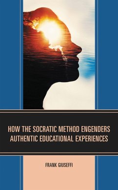 How the Socratic Method Engenders Authentic Educational Experiences (eBook, PDF) Cover How the Socratic Method Engenders Authentic Educational Experiences (eBook, PDF)