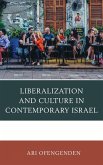 Liberalization and Culture in Contemporary Israel (eBook, PDF)