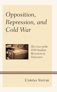 Opposition, Repression, and Cold War (eBook, PDF) - Snitar, Corina
