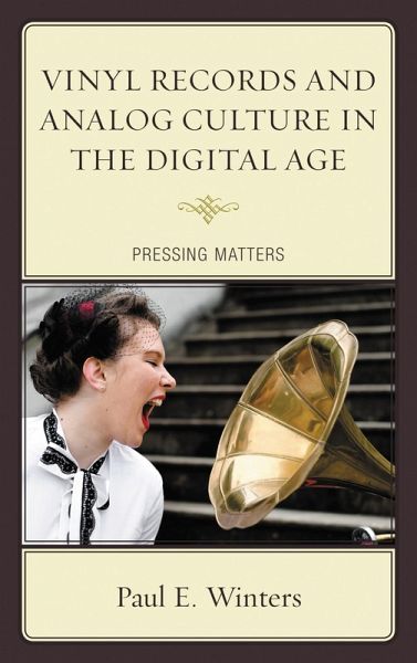 Vinyl Records and Analog Culture in the Digital Age (eBook, PDF)