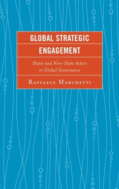 Global Strategic Engagement (eBook, PDF) - Marchetti, Raffaele Global Strategic Engagement (eBook, PDF) - Marchetti, Raffaele