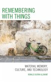 Remembering with Things (eBook, PDF) Remembering with Things (eBook, PDF)