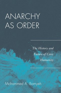 Anarchy as Order (eBook, PDF) - Bamyeh, Mohammed A.