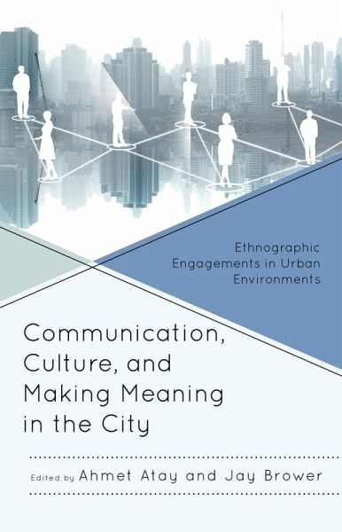 Communication, Culture, and Making Meaning in the City (eBook, PDF) Communication, Culture, and Making Meaning in the City (eBook, PDF)