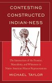 Contesting Constructed Indian-ness (eBook, PDF) Contesting Constructed Indian-ness (eBook, PDF)