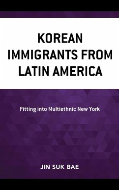Korean Immigrants from Latin America (eBook, PDF) - Bae, Jin Suk