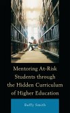 Mentoring At-Risk Students through the Hidden Curriculum of Higher Education (eBook, PDF)