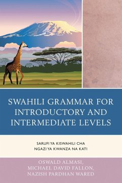 Swahili Grammar for Introductory and Intermediate Levels (eBook, PDF) - Almasi, Oswald; Fallon, Michael David; Wared, Nazish Pardhan