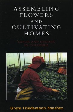Assembling Flowers and Cultivating Homes (eBook, PDF) - Friedemann-Sánchez, Greta