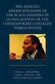 The African-Americanization of the Black Diaspora in Globalization or the Contemporary Capitalist World-System (eBook, PDF)