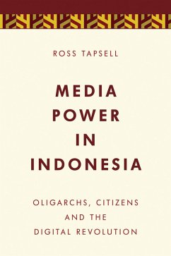 Media Power in Indonesia (eBook, PDF) - Tapsell, Ross Media Power in Indonesia (eBook, PDF) - Tapsell, Ross