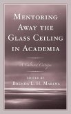 Mentoring Away the Glass Ceiling in Academia (eBook, PDF) Mentoring Away the Glass Ceiling in Academia (eBook, PDF)