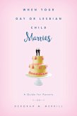 When Your Gay or Lesbian Child Marries (eBook, PDF)