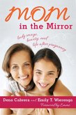Mom in the Mirror (eBook, PDF)