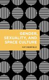 Gender, Sexuality, and Space Culture (eBook, PDF)