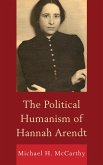 The Political Humanism of Hannah Arendt (eBook, PDF) The Political Humanism of Hannah Arendt (eBook, PDF)