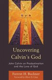 Uncovering Calvin's God (eBook, PDF) Uncovering Calvin's God (eBook, PDF)
