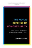 The Moral Defense of Homosexuality (eBook, PDF)