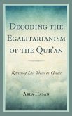 Decoding the Egalitarianism of the Qur'an (eBook, PDF) Decoding the Egalitarianism of the Qur'an (eBook, PDF)
